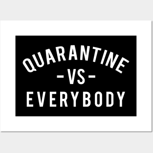 Quarantine Vs Everybody Posters and Art